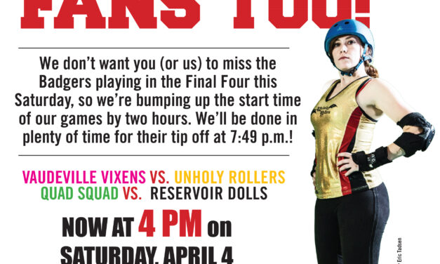 Go roller derby! And then go Badgers!
