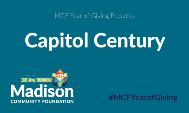 Madison Community Foundation Year of Giving presents grant #3: Capitol Century
